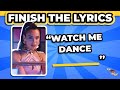 FINISH THE LYRICS | 2023 EDITION | Music Quiz 🎵