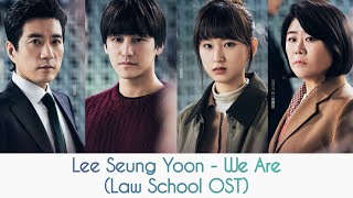 [ROM/ENG/INDO] Lee Seung Yoon - We Are (Law School OST) lyrics