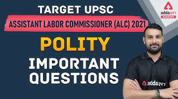 Target UPSC Assistant Labor Commissioner (ALC) 2021Polity Important Questions