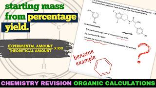 How To Calculate Reacting Mass From Percentage Yield | Benzene | Organic Chemistry