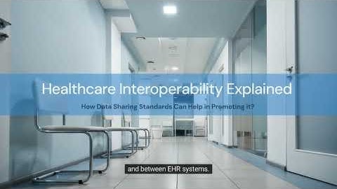 Healthcare Interoperability and Data Sharing Standards Explained