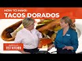 How to Make Crispy Tacos Dorados From Scratch