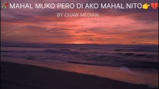 Chaw Median 🥀 MAHAL MUKO PERO, ISIP MOSIYA 🥺 Karaoke HD