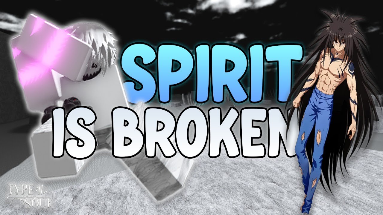 This Is Why SPIRIT Is Worth Using | Type Soul