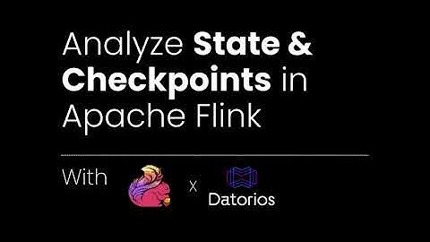 Analyze State & Checkpoints in Apache Flink - Step-by-Step Video Guide