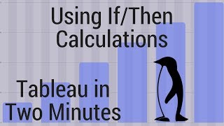 How to Use If/Then Calculations in Tableau - Tableau in Two Minutes