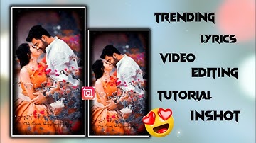 Trending lyrics Video Status Editing tutorial|| Inshot complete Video Editing Tutorial Tamil
