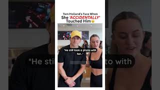 Tom Holland's Face When She 'ACCIDENTALLY' Touched Him 😐