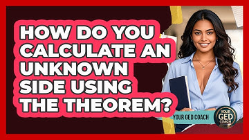 How Do You Calculate an Unknown Side Using the Theorem?