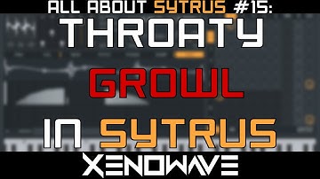 How to Make a Throaty Dubstep Growl in Sytrus | All About Sytrus 15