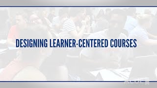 Designing Learner-Centered Courses