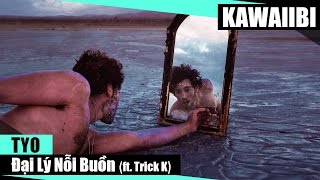 Đại Lý Nỗi Buồn - Tyo ft. Trick K [ Video Lyrics ]
