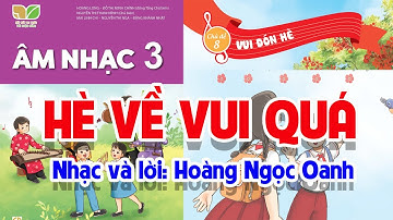 CHỦ ĐỀ 8: HÈ VỀ VUI QUÁ - ÂM NHẠC LỚP 3 - KẾT NỐI TRI THỨC