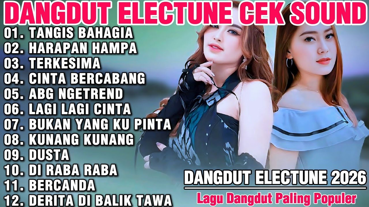 TOP ALBUM DANGDUT ELECTUNE PALING DI MINATI TANGIS BAHAGIA HARAPAN HAMPA TERKESIMA CINTA BERCABANG