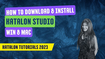 How to download and Install Katalon Studio for win & mac  02 | Katalon Studio for Complete Beginners