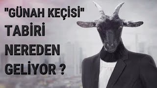 Günah Keçisi Derken Bir Daha Düşünün Günah Keçisi Nedir Akıllara Zarar