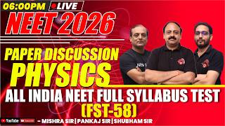 LIVE NEET 2026 | PHYSICS PAPER DISCUSSION | All India FULL SYLLABUS TEST (FST-58) | NEW LIGHT NEET