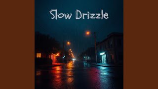 Slow Drizzle