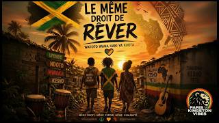 Le Même Droit De Rêver Watoto Wana Haki Ya Kuota Reggae Conscient Émouvant