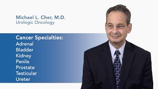 Meet Dr. Michael Cher - Urologic Oncology | Karmanos Cancer Institute