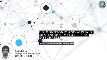 f is monotonic and alpha is continuous implies f is RS integrable - Lec 18