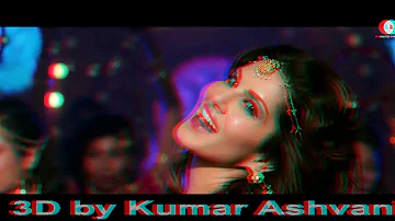 3D video Laila Main Laila song /Raees /Shah Rukh Khan /Sunny Leone /put 3D glasses