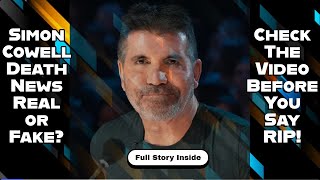 Simon Cowell Death News Real or Fake? Check The Video Before You Say RIP!