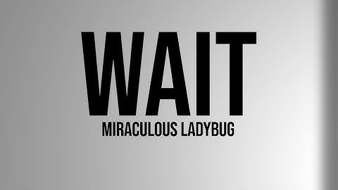 Wait Miraculous Ladybug Full Mep