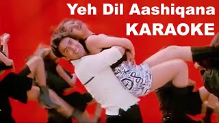 Yeh Dil Aashiqana Karaoke