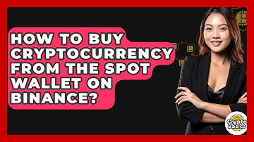 How to Buy Cryptocurrency from the Spot Wallet on Binance? - CryptoBasics360.com