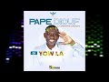 Pape Diouf & La Génération Consciente - Yow la