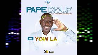 Pape Diouf & La Génération Consciente - Yow La