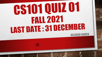 cs101 quiz 1 solution fall 2021||cs101 quiz 1 fall 2021||cs101 quiz 2 by dilshad ahmed