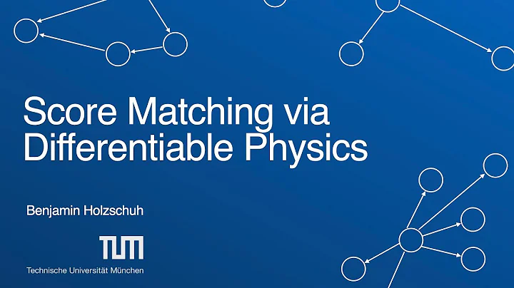Score Matching via Differentiable Physics | Benjamin Holzschuh