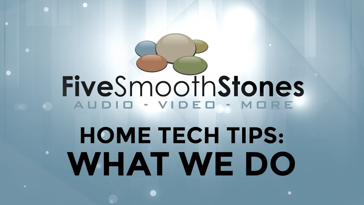 Five Smooth Stones Home Tech Tips: About Us