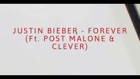 Justin Bieber - Forever (Feat. Post Malone & Clever) lyrics video