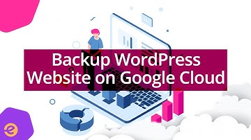 How To Backup WordPress Website on Google Cloud | Eduonix