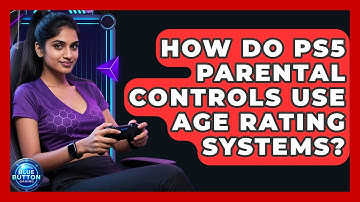 How Do PS5 Parental Controls Use Age Rating Systems? | Blue Button Gaming