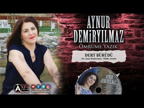 Aynur Demiryılmaz - Dert Bürüdü