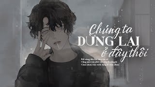 Chúng Ta Dừng Lại Ở Đây Thôi - Nguyễn Đình Vũ | Lyric Video | Nhạc Hot Tik Tok 2021