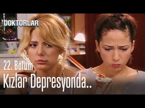 Kızlar depresyonda - Doktorlar 22. Bölüm