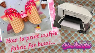 Print your own waffle hair bow fabric with an inkjet printer Tutorial DIY hair bows tutorial