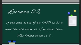 MATH 10TH || lead 10 || lecture 02 (ques. if the mth term of an ap is 1/m and the nth term )