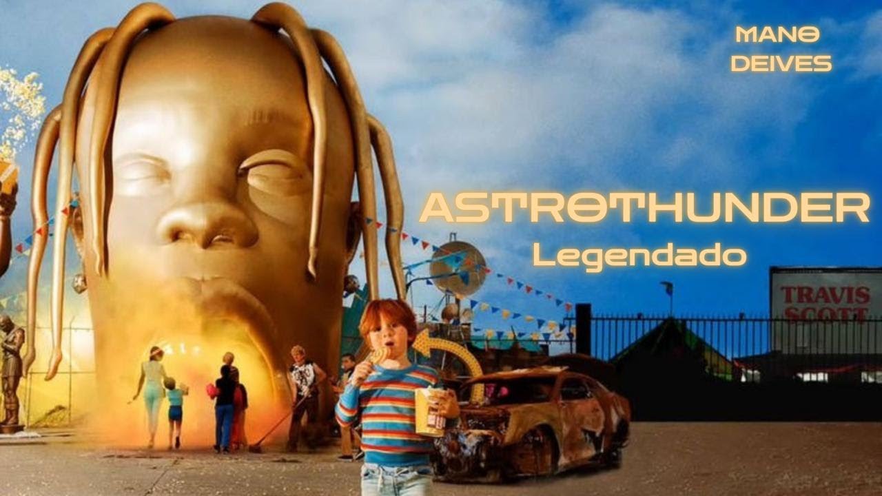 Travis Scott - ASTROTHUNDER (Legendado) - YouTube