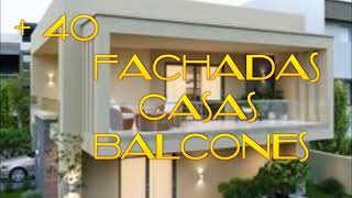  🏠 40 CASAS con BALcones  (casas bonitas con BALCONES MODENOS Y TRadicionales) FACHADAS CON balcón