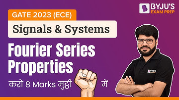 GATE 2023 Prep | Electronics Engineering (ECE) | Signals and Systems | Fourier Series Properties