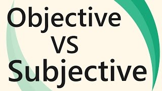 Objective Vs Subjective