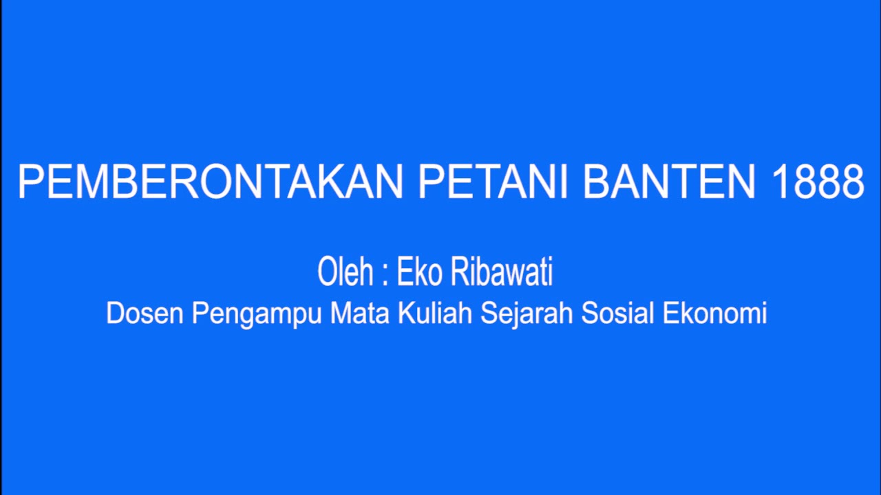 Sejarah Sosial Ekonomi: Pemberontakan petani banten - YouTube