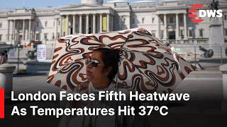 UK Weather Alert As London Braces For 37°C Heatwave And Drought Crisis | DWS News | AL14