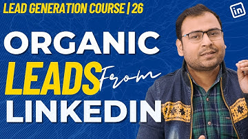 How to generate leads through LinkedIn  | Lead Generation | #26